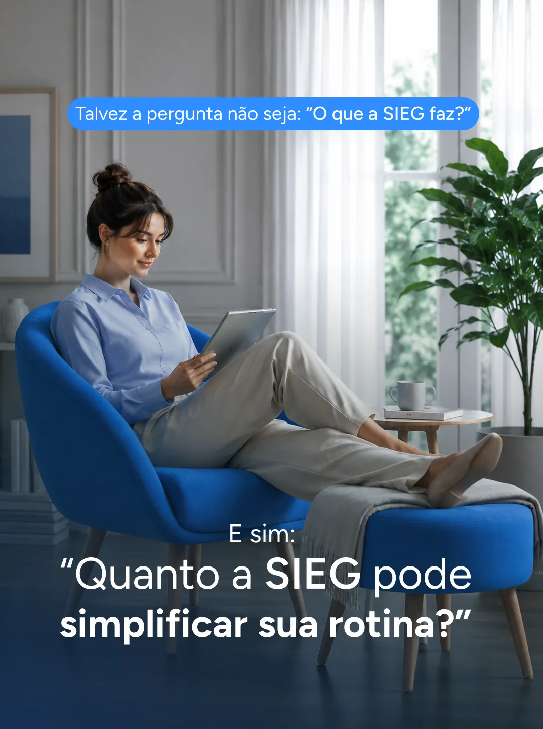 3 recursos da SIEG, slide 5: E sim: quanto a SIEG pode simplificar sua rotina?.