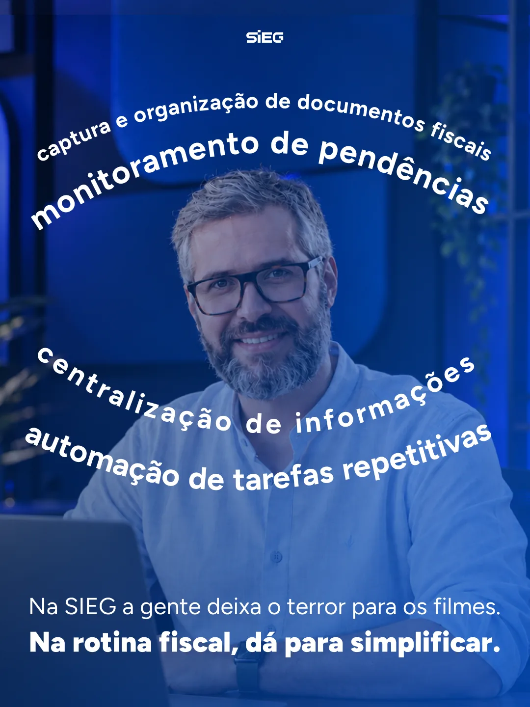5 coisas que assombram todo contador, slide 4: Na SIEG a gente deixa o terror para os filmes. Na rotina fiscal, dá para simplificar.
